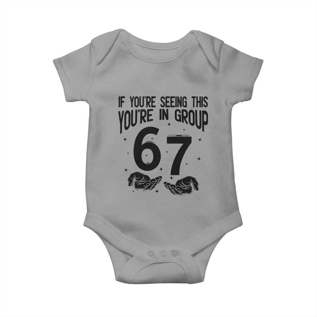 67 Six Seven Meme Baby Onesie If You Are Seeing This You Are in Group TS14 Sport Gray Print Your Wear