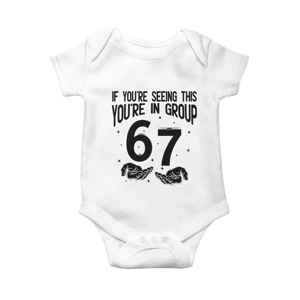 67 Six Seven Meme Baby Onesie If You Are Seeing This You Are in Group TS14 White Print Your Wear