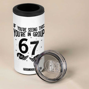 67 Six Seven Meme 4 in 1 Can Cooler Tumbler If You Are Seeing This You Are in Group TS14 Print Your Wear