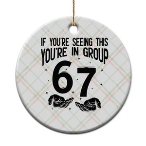 67 Six Seven Meme Ceramic Ornament If You Are Seeing This You Are in Group TS14 1pc Christmas Plaid Print Your Wear