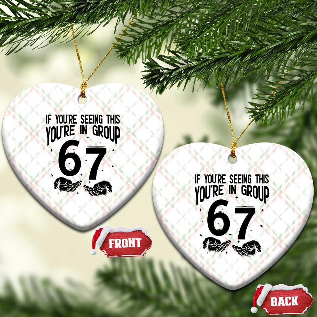 67 Six Seven Meme Ceramic Ornament If You Are Seeing This You Are in Group TS14 Print Your Wear