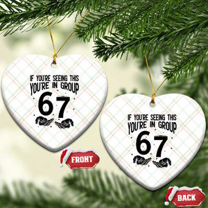 67 Six Seven Meme Ceramic Ornament If You Are Seeing This You Are in Group TS14 Print Your Wear