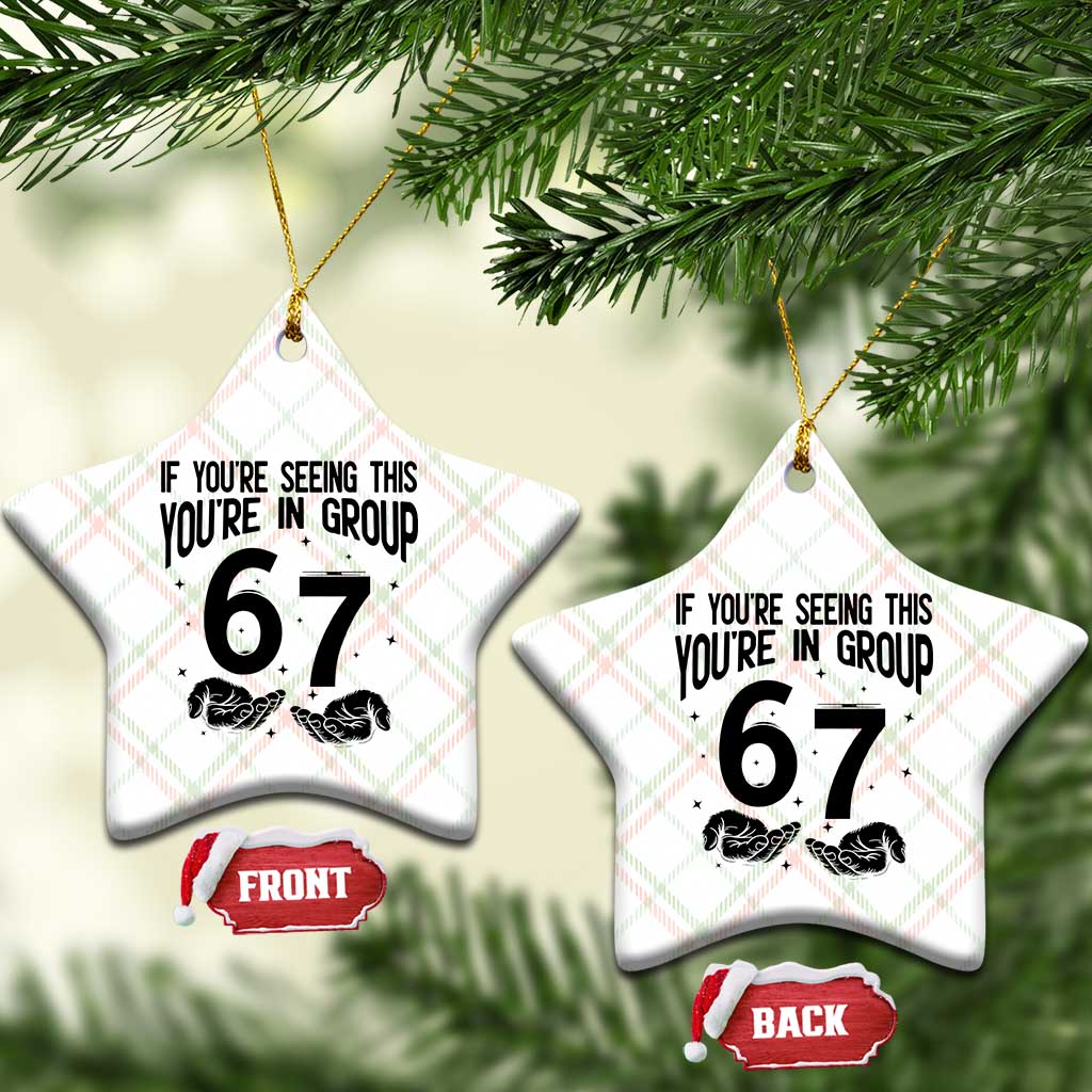 67 Six Seven Meme Ceramic Ornament If You Are Seeing This You Are in Group TS14 Print Your Wear