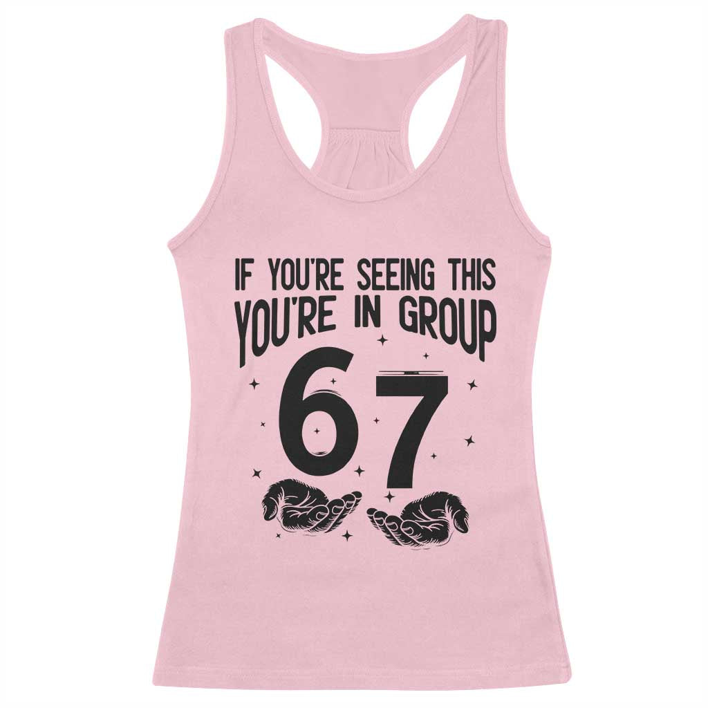 67 Six Seven Meme Racerback Tank Top If You Are Seeing This You Are in Group TS14 Light Pink Print Your Wear