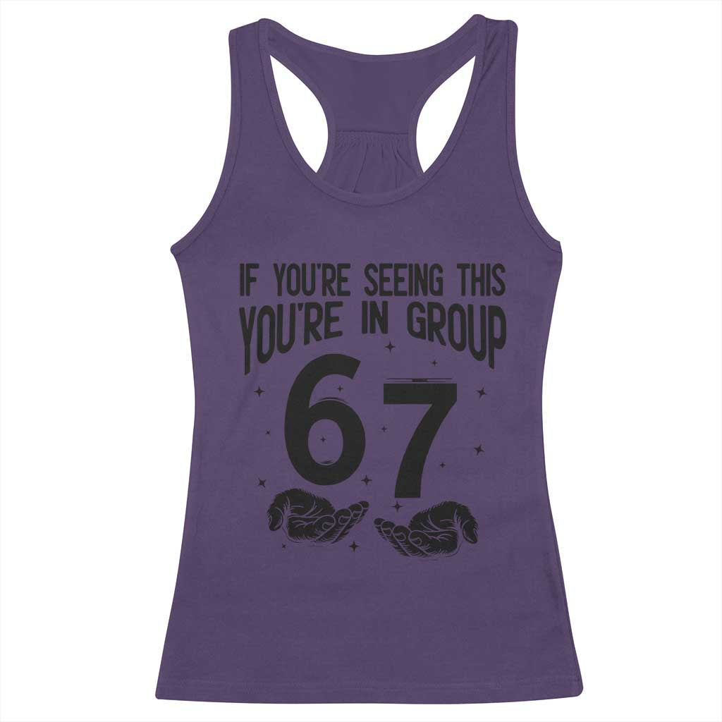 67 Six Seven Meme Racerback Tank Top If You Are Seeing This You Are in Group TS14 Purple Print Your Wear