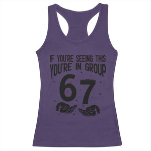 67 Six Seven Meme Racerback Tank Top If You Are Seeing This You Are in Group TS14 Purple Print Your Wear