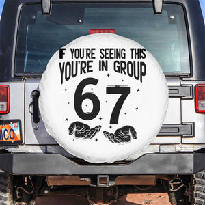 67 Six Seven Meme Spare Tire Cover If You Are Seeing This You Are in Group TS14 No hole White Print Your Wear