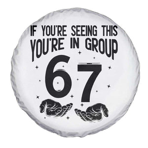 67 Six Seven Meme Spare Tire Cover If You Are Seeing This You Are in Group TS14 Print Your Wear