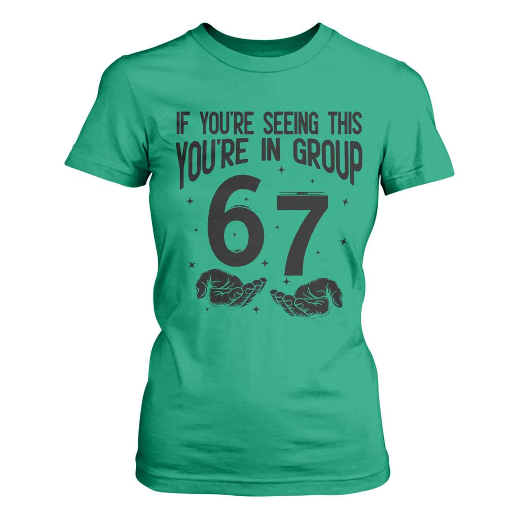 67 Six Seven Meme T Shirt For Women If You Are Seeing This You Are in Group TS14 Irish Green Print Your Wear