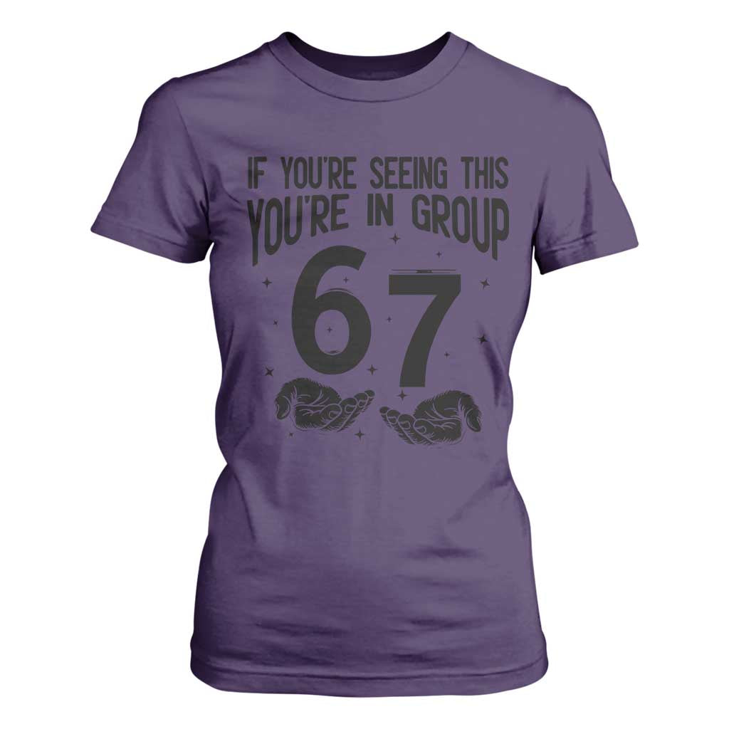 67 Six Seven Meme T Shirt For Women If You Are Seeing This You Are in Group TS14 Purple Print Your Wear