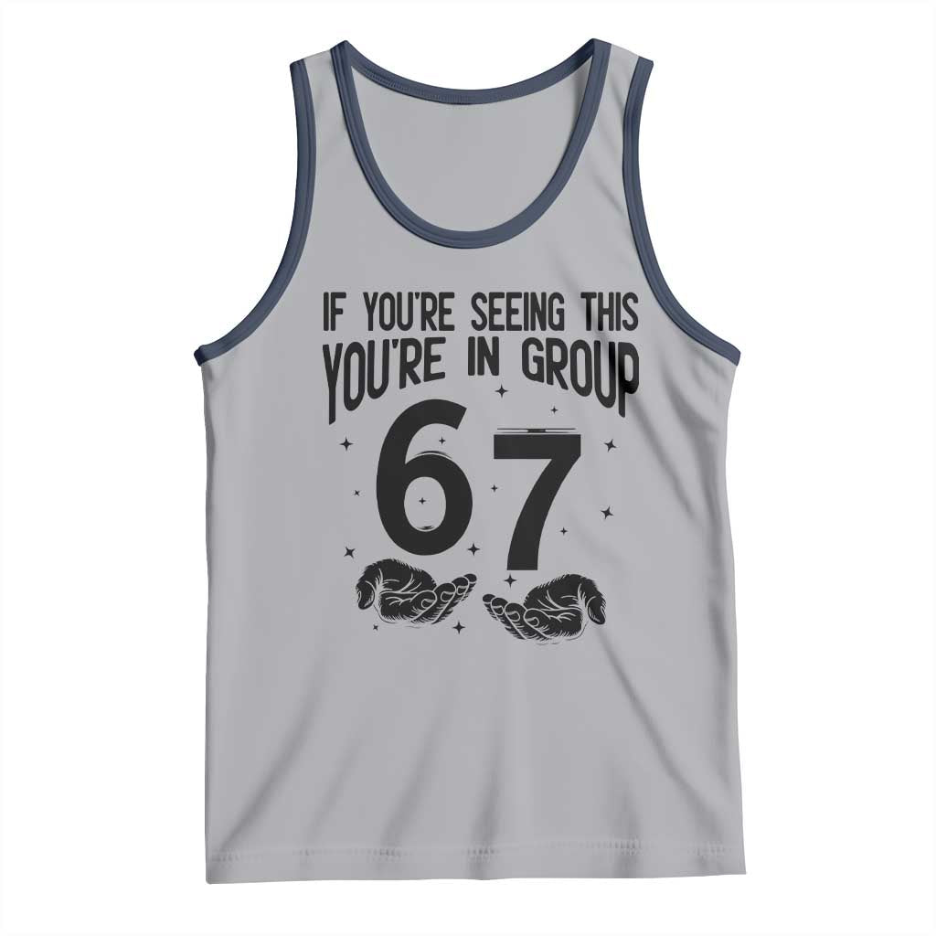 67 Six Seven Meme Tank Top If You Are Seeing This You Are in Group TS14 Athletic Heather Navy Print Your Wear