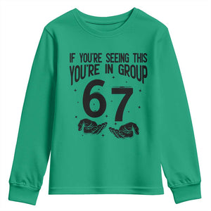 67 Six Seven Meme Youth Sweatshirt If You Are Seeing This You Are in Group TS14 Irish Green Print Your Wear