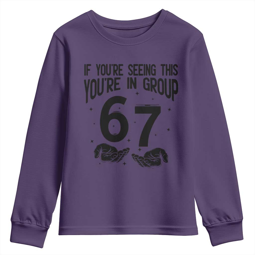 67 Six Seven Meme Youth Sweatshirt If You Are Seeing This You Are in Group TS14 Purple Print Your Wear