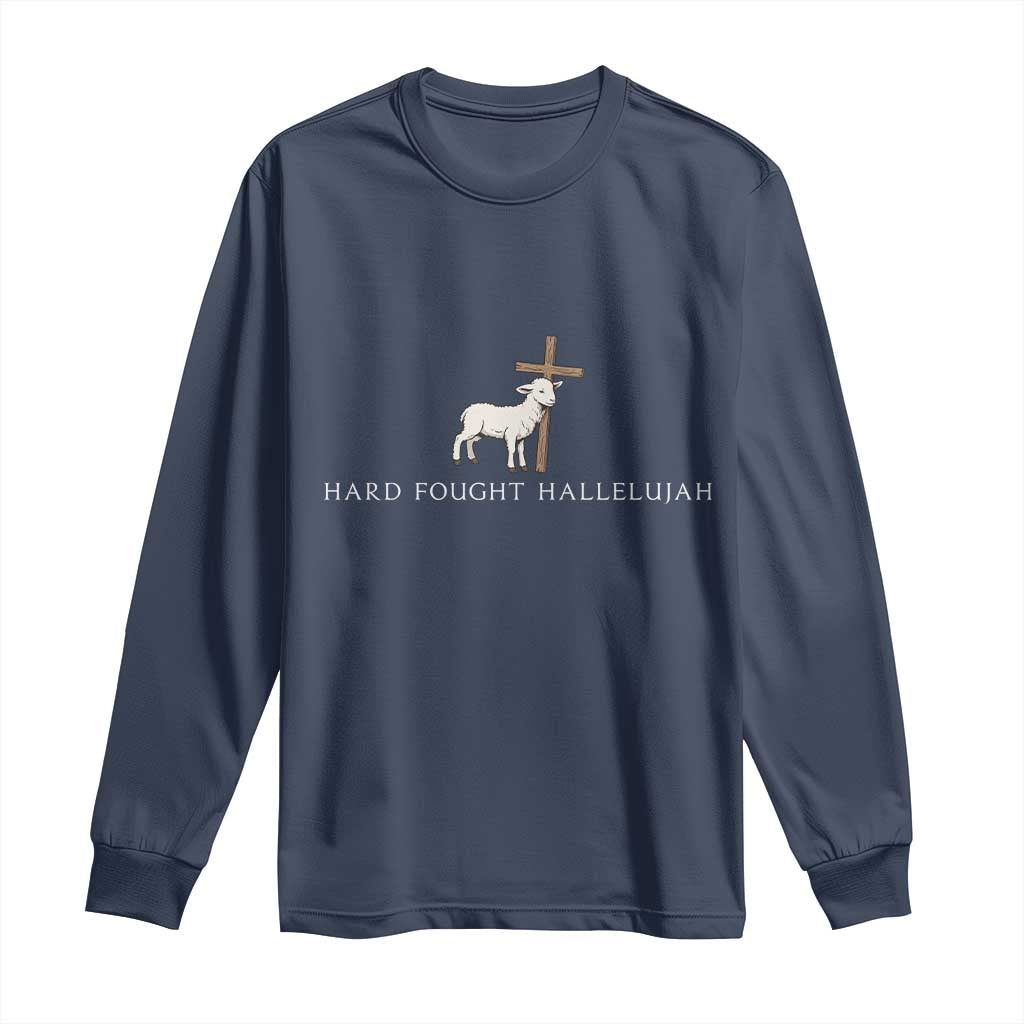 Hard Fought Hallelujah Long Sleeve Shirt Christian Bible Verse Faith TS14 Navy Print Your Wear