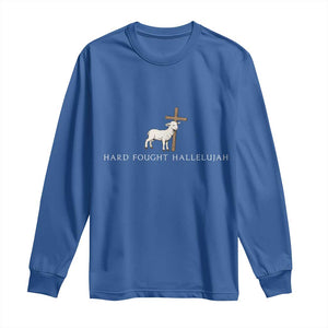 Hard Fought Hallelujah Long Sleeve Shirt Christian Bible Verse Faith TS14 Royal Blue Print Your Wear