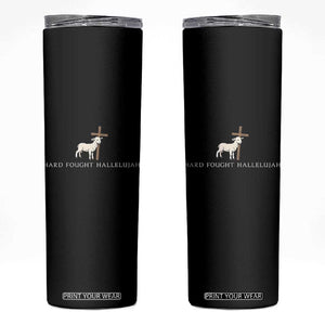 Hard Fought Hallelujah Skinny Tumbler Christian Bible Verse Faith TS14 Black Print Your Wear