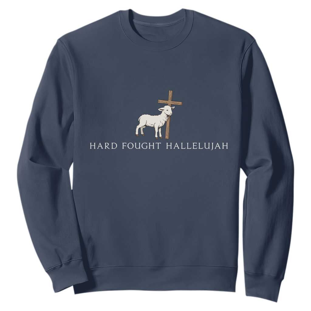 Hard Fought Hallelujah Sweatshirt Christian Bible Verse Faith TS14 Navy Print Your Wear