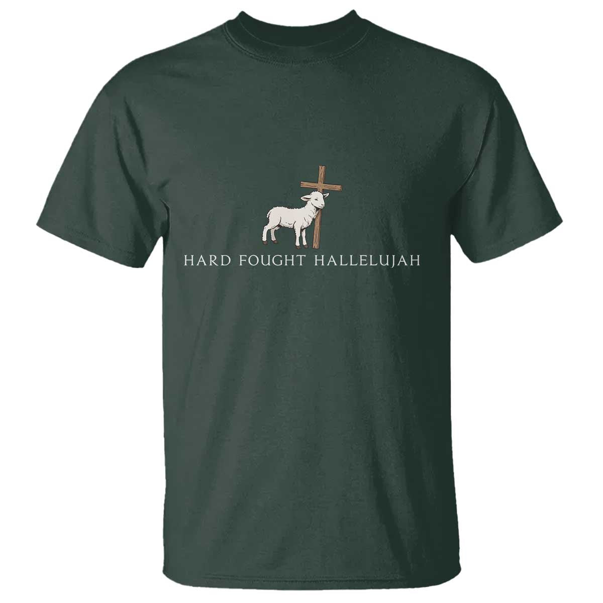 Hard Fought Hallelujah T Shirt Christian Bible Verse Faith TS14 Dark Forest Green Print Your Wear