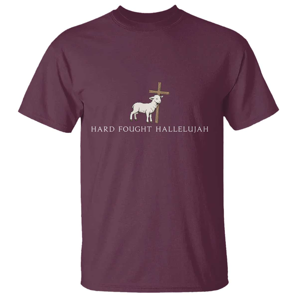 Hard Fought Hallelujah T Shirt Christian Bible Verse Faith TS14 Maroon Print Your Wear