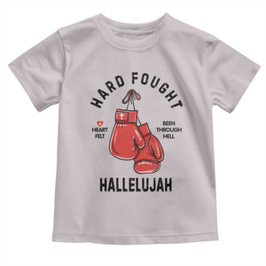 Hard Fought Hallelujah Toddler T Shirt Christian Boxing Gloves Bible Verse Faith TS14 Ice Gray Print Your Wear