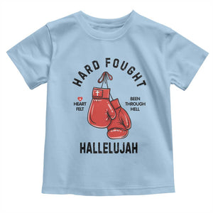 Hard Fought Hallelujah Toddler T Shirt Christian Boxing Gloves Bible Verse Faith TS14 Light Blue Print Your Wear