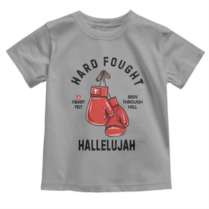 Hard Fought Hallelujah Toddler T Shirt Christian Boxing Gloves Bible Verse Faith TS14 Sport Gray Print Your Wear