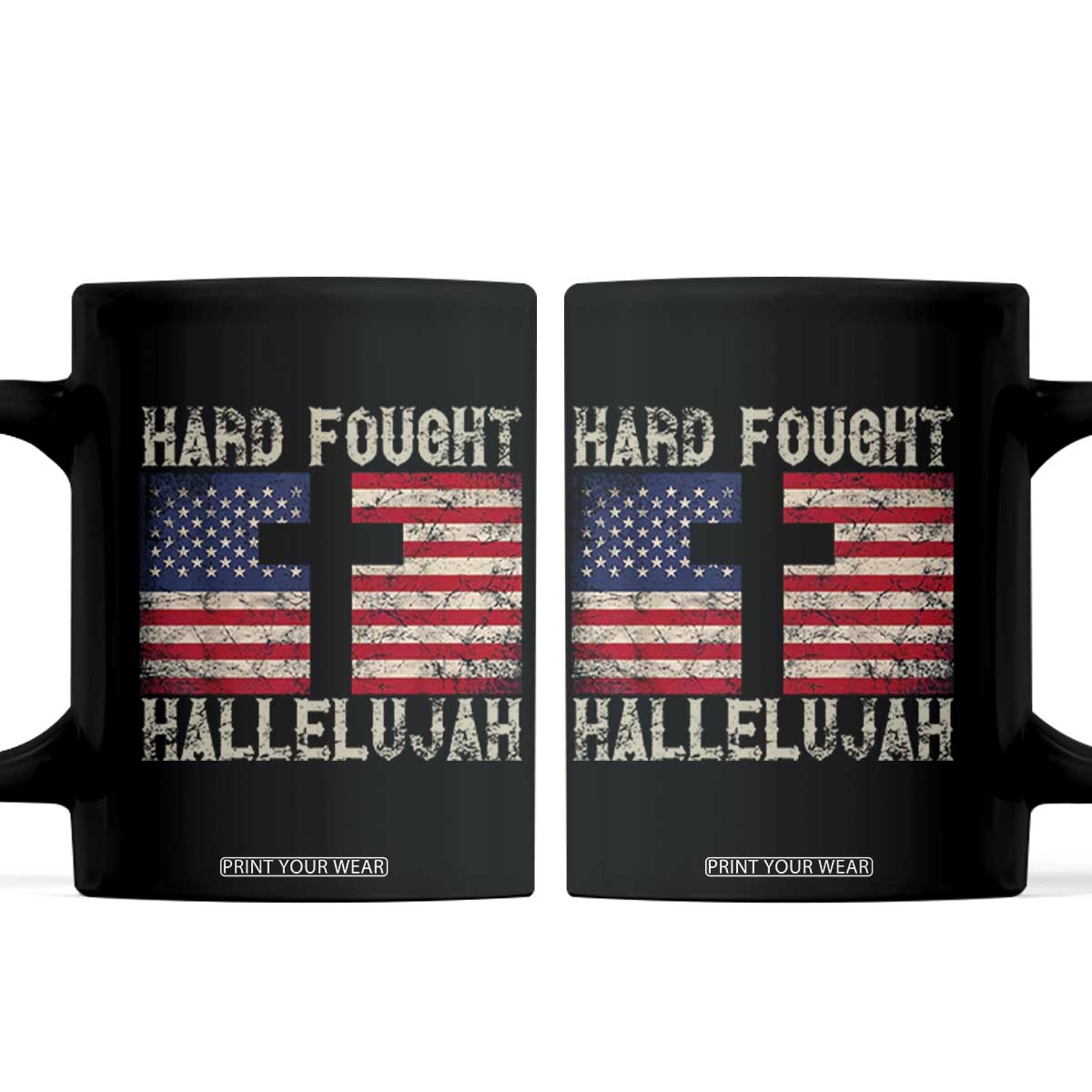 Hard Fought Hallelujah Coffee Mug Patriotic Christian Faith American Flag TS14 Black Print Your Wear