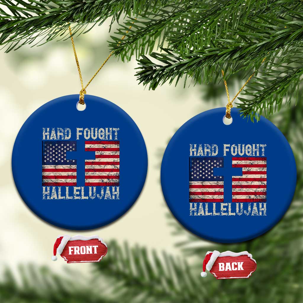 Hard Fought Hallelujah Ceramic Ornament Patriotic Christian Faith American Flag TS14 1pc Blue Print Your Wear