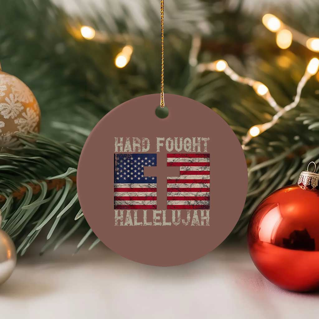 Hard Fought Hallelujah Ceramic Ornament Patriotic Christian Faith American Flag TS14 1pc Mocha Print Your Wear