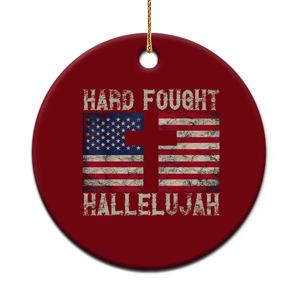 Hard Fought Hallelujah Ceramic Ornament Patriotic Christian Faith American Flag TS14 1pc Red Print Your Wear