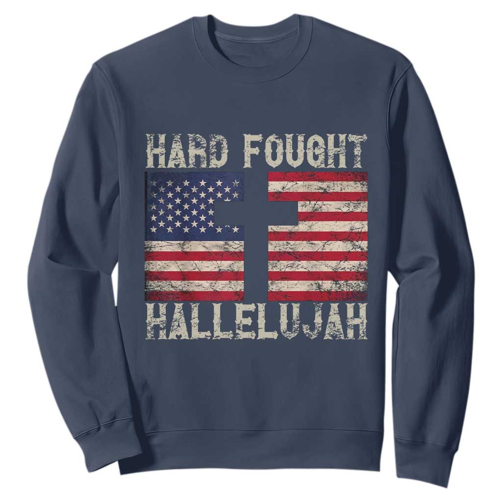 Hard Fought Hallelujah Sweatshirt Patriotic Christian Faith American Flag TS14 Navy Print Your Wear
