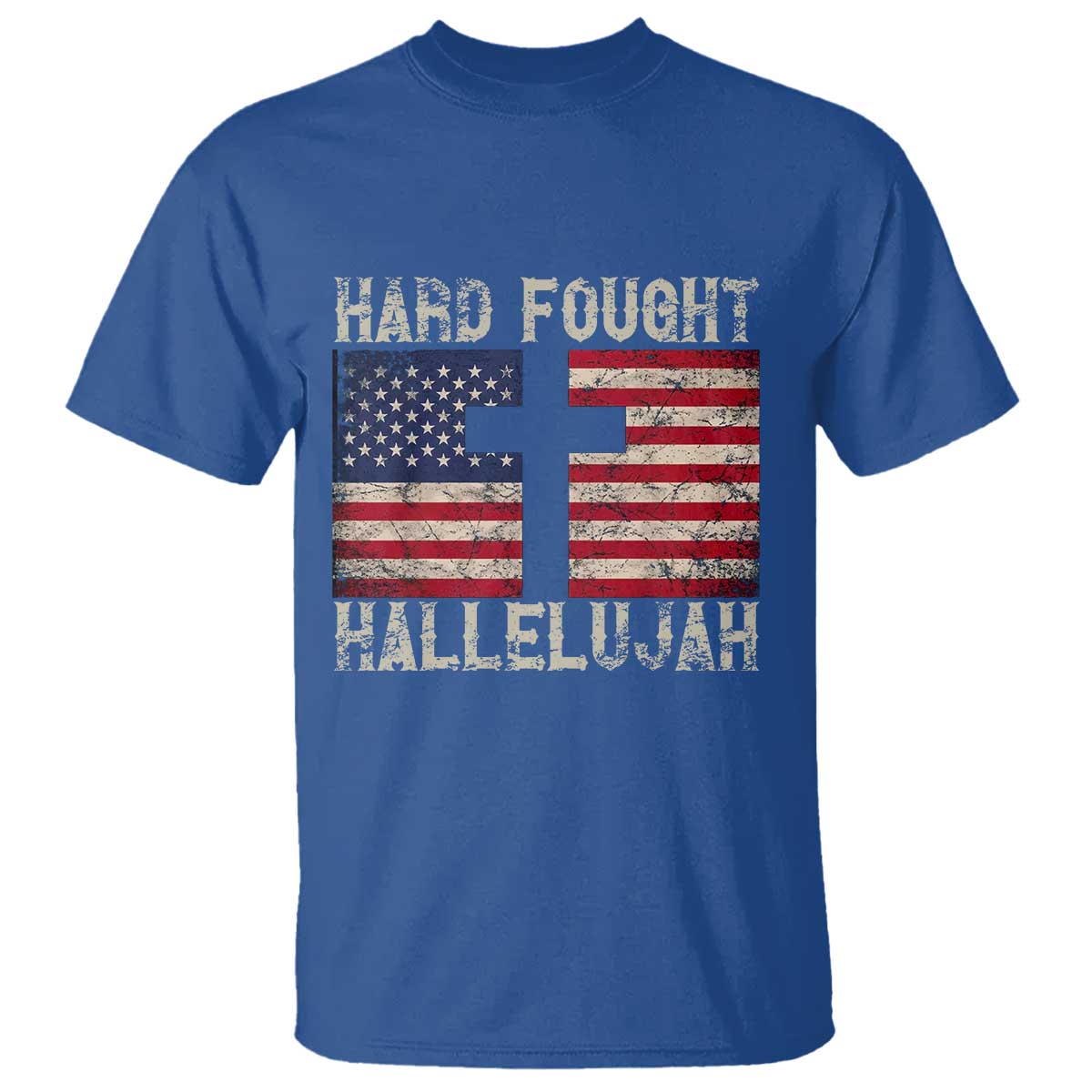 Hard Fought Hallelujah T Shirt Patriotic Christian Faith American Flag TS14 Royal Blue Print Your Wear
