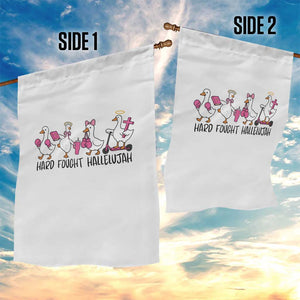 Hard Fought Hallelujah Garden Flag Funny Christian Goose TS14 Print Your Wear