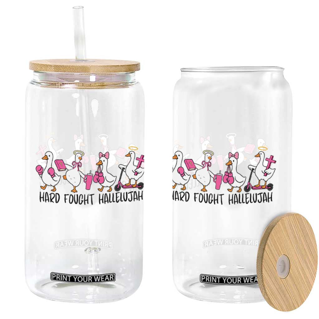 Hard Fought Hallelujah Glass Can Funny Christian Goose TS14 Print Your Wear