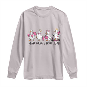Hard Fought Hallelujah Long Sleeve Shirt Funny Christian Goose TS14 Ice Gray Print Your Wear