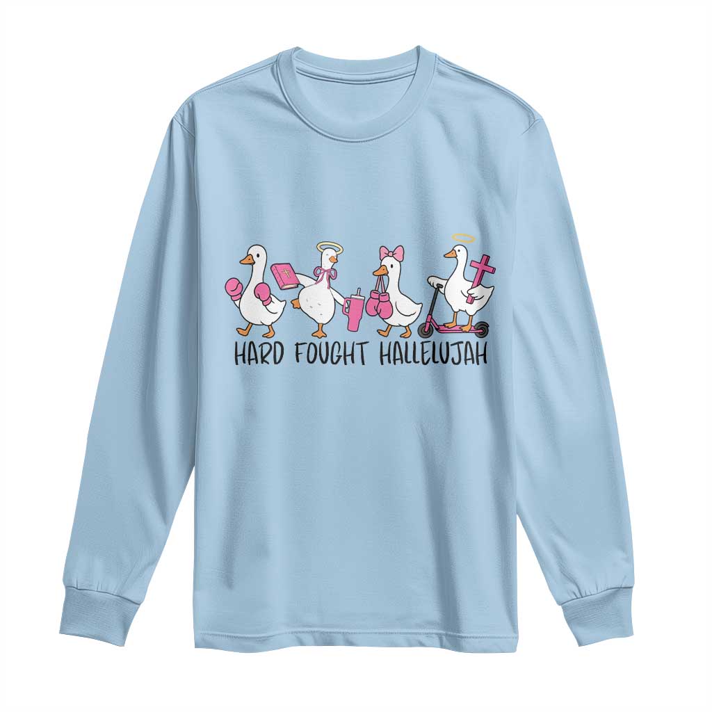 Hard Fought Hallelujah Long Sleeve Shirt Funny Christian Goose TS14 Light Blue Print Your Wear