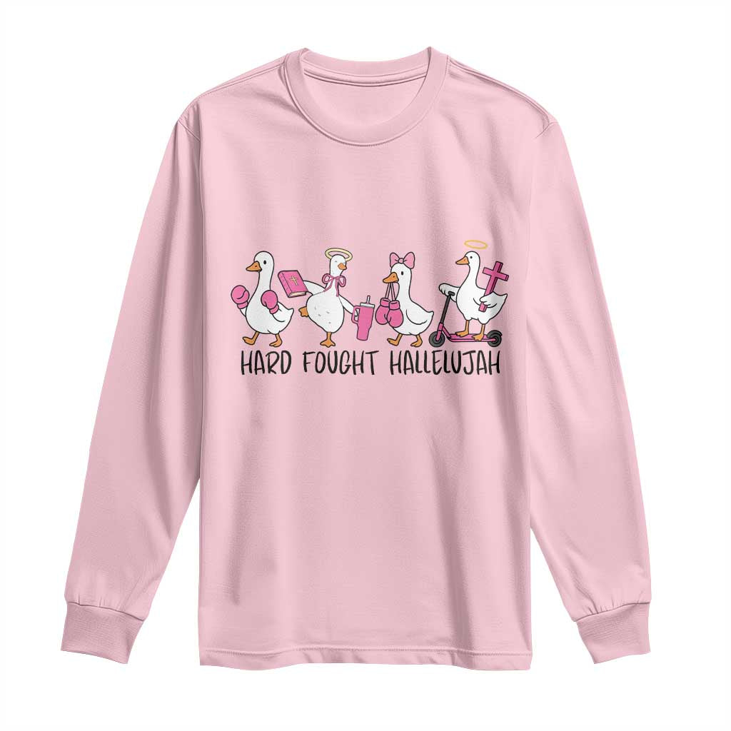 Hard Fought Hallelujah Long Sleeve Shirt Funny Christian Goose TS14 Light Pink Print Your Wear