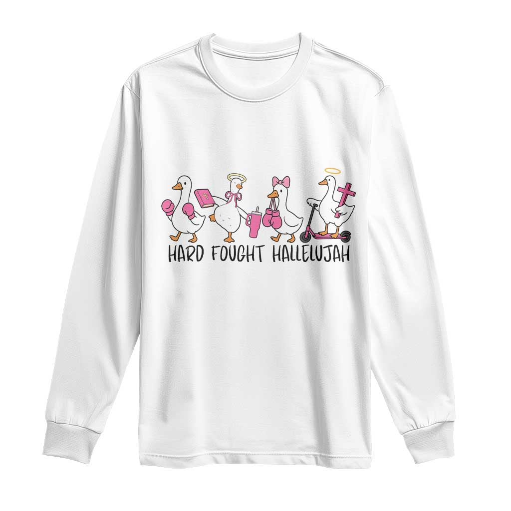 Hard Fought Hallelujah Long Sleeve Shirt Funny Christian Goose TS14 White Print Your Wear