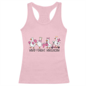 Hard Fought Hallelujah Racerback Tank Top Funny Christian Goose TS14 Light Pink Print Your Wear