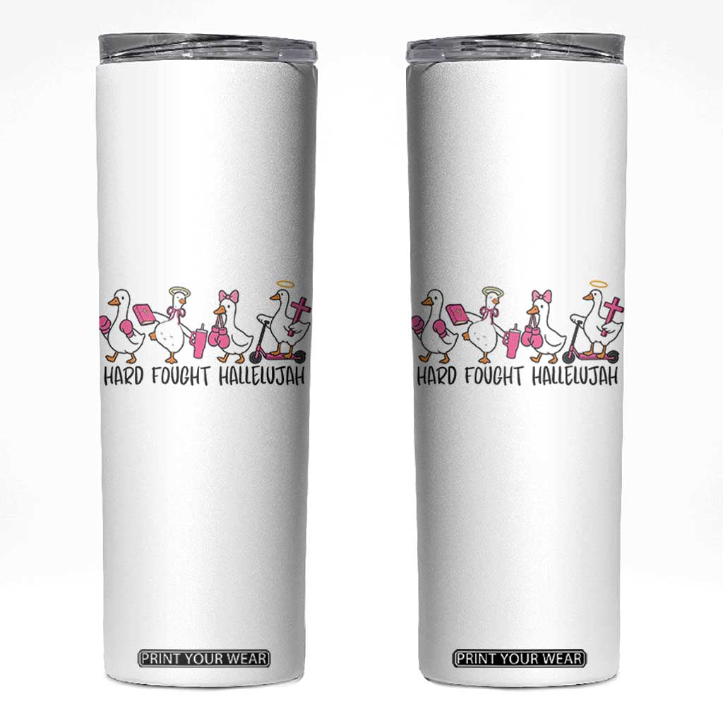 Hard Fought Hallelujah Skinny Tumbler Funny Christian Goose TS14 White Print Your Wear