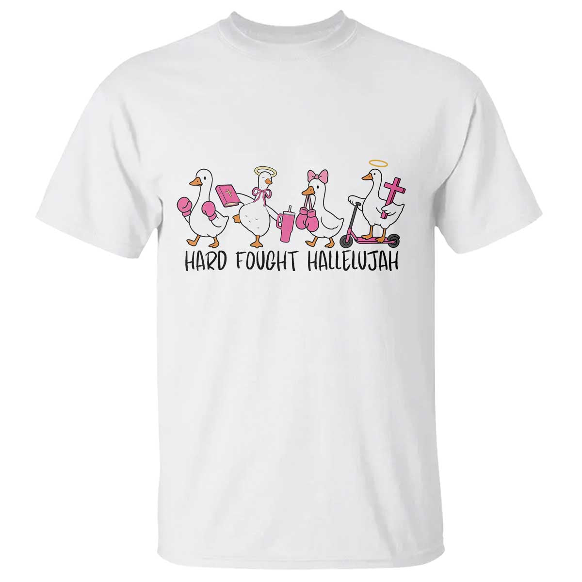 Hard Fought Hallelujah T Shirt Funny Christian Goose TS14 White Print Your Wear