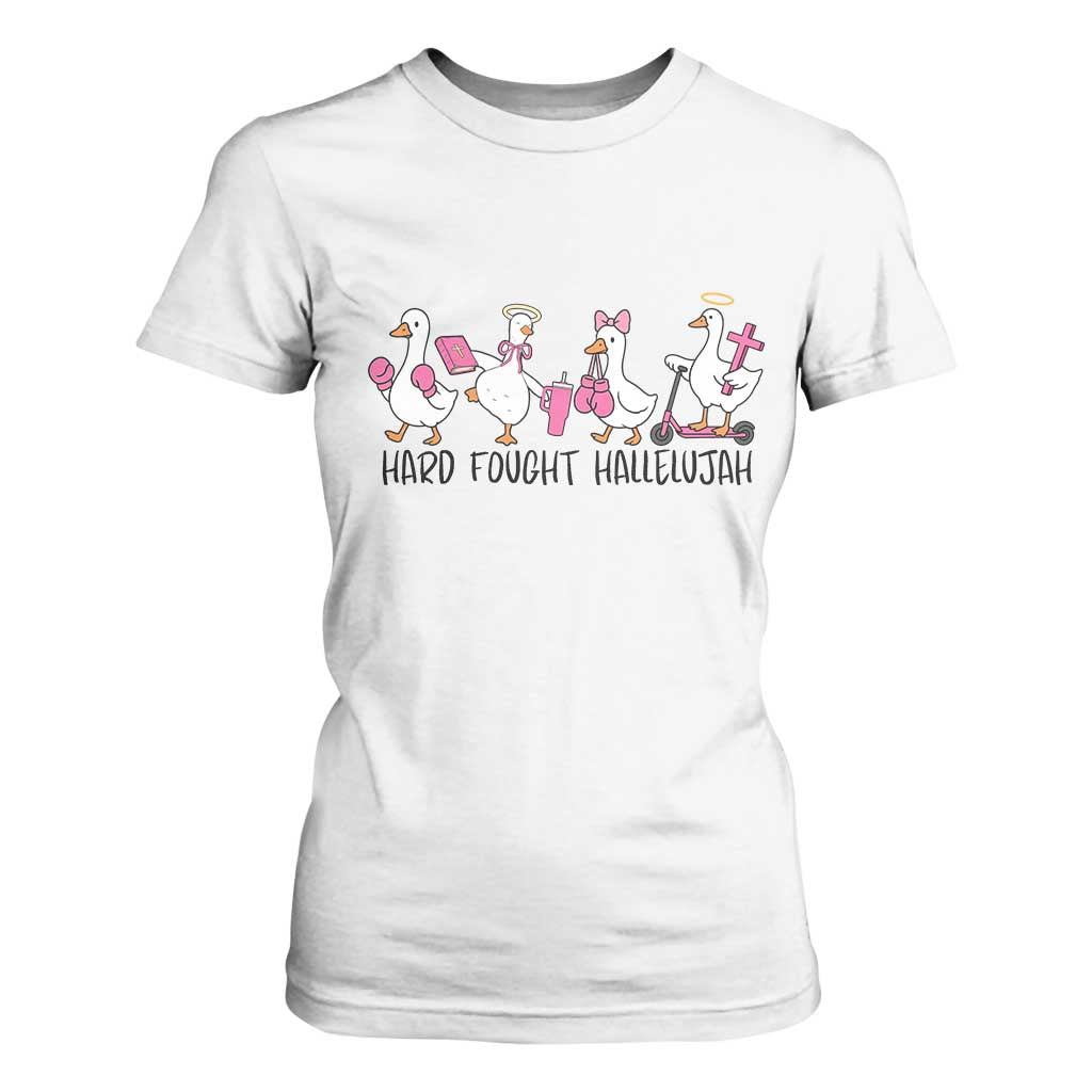 Hard Fought Hallelujah T Shirt For Women Funny Christian Goose TS14 White Print Your Wear