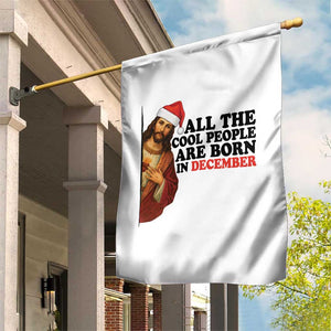 Funny December Birthday Garden Flag All The Cool People are Born in December TS14 Print Your Wear