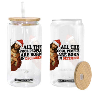 Funny December Birthday Glass Can All The Cool People are Born in December TS14 Print Your Wear