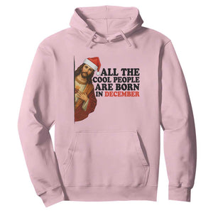 Funny December Birthday Hoodie All The Cool People are Born in December TS14 Light Pink Print Your Wear