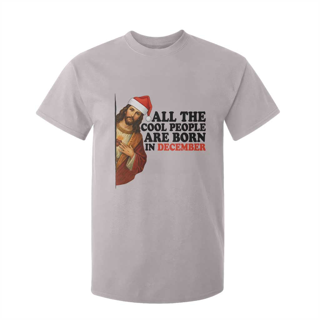 Funny December Birthday T Shirt For Kid All The Cool People are Born in December TS14 Ice Gray Print Your Wear