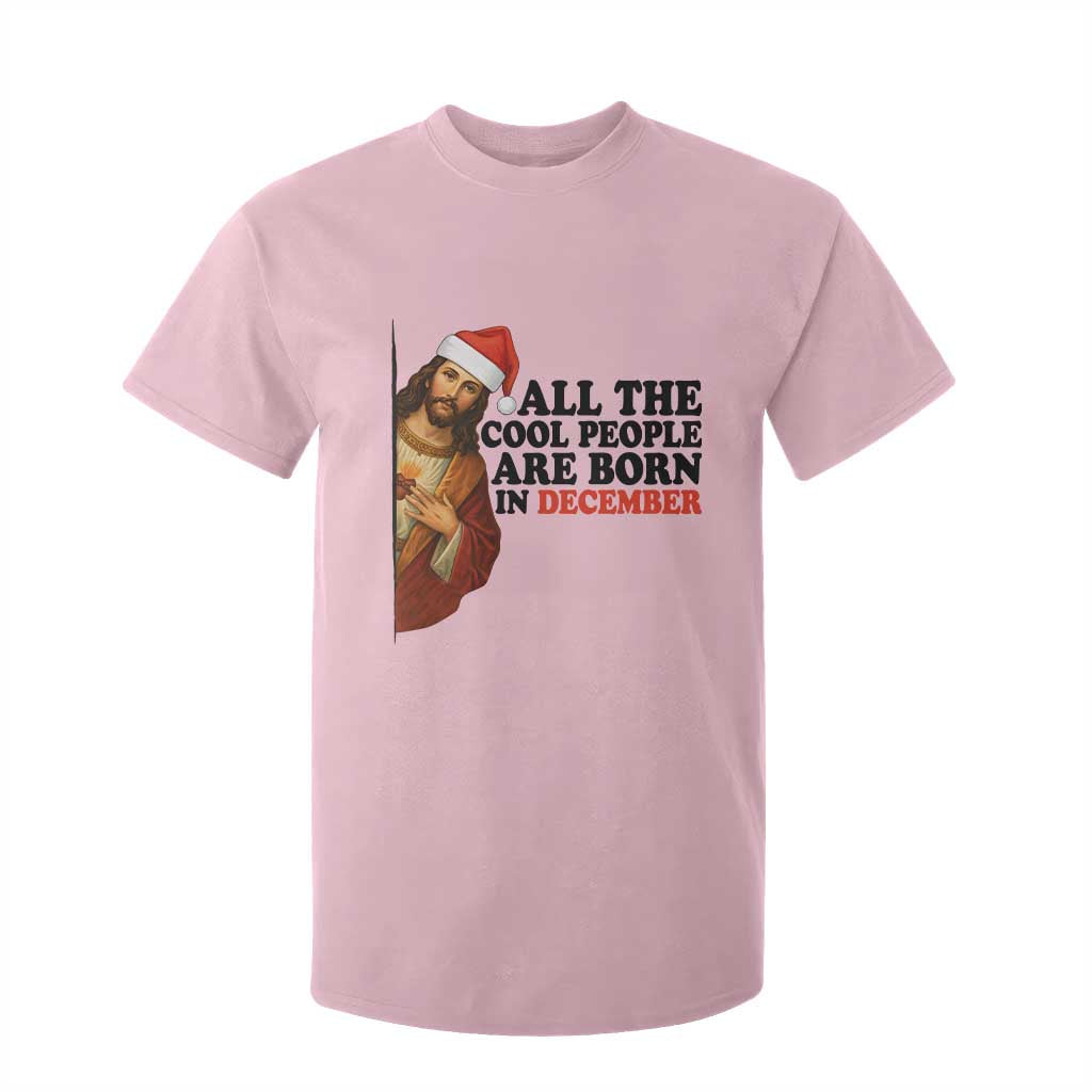 Funny December Birthday T Shirt For Kid All The Cool People are Born in December TS14 Light Pink Print Your Wear