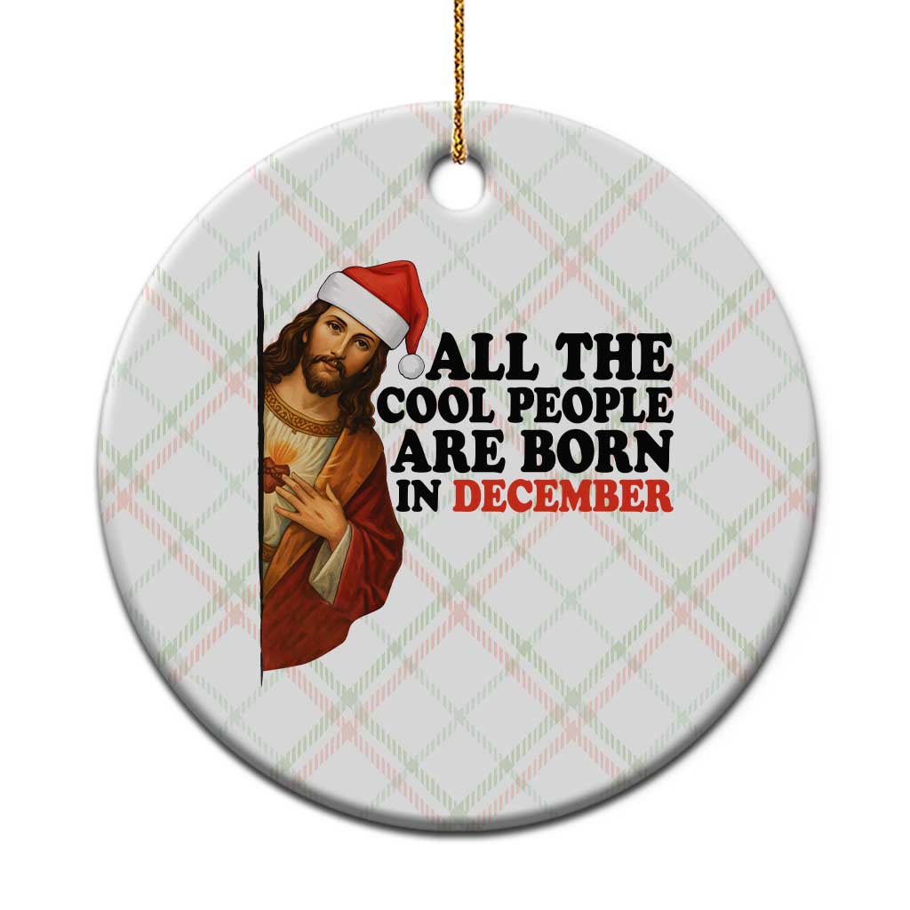 Funny December Birthday Ceramic Ornament All The Cool People are Born in December TS14 1pc Christmas Plaid Print Your Wear