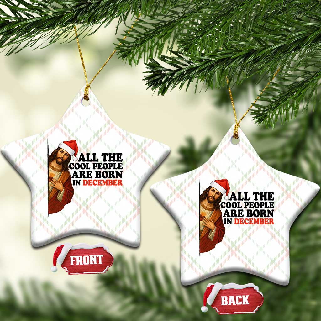 Funny December Birthday Ceramic Ornament All The Cool People are Born in December TS14 Print Your Wear