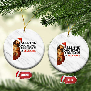 Funny December Birthday Ceramic Ornament All The Cool People are Born in December TS14 1pc White Marble Print Your Wear